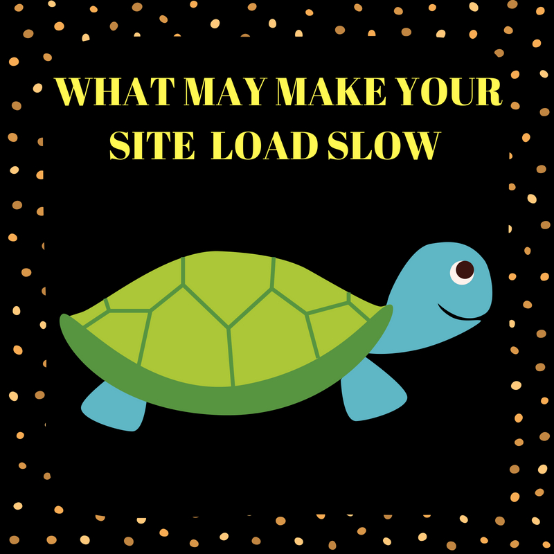 Aspects Of Site Design That Will Cause Everything To Load Slowly
