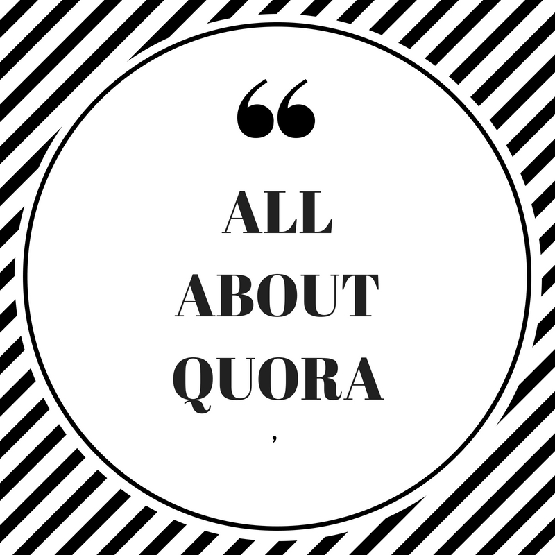 Learning Everything There Is To Know About Quora