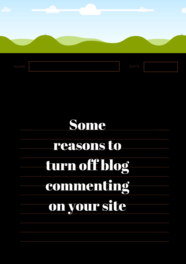 Some reasons to turn off blog commenting on your site