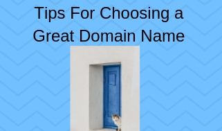 Tips For Choosing a Great Domain Name